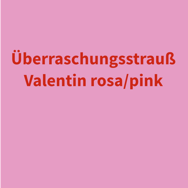 Überraschungsstrauß Valentin rosa pink